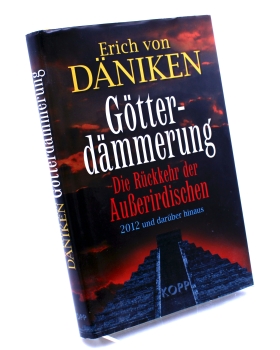 Erich von Däniken (Gebundene Ausgabe): Götterdämmerung - Die Rückkehr der Außerirdischen (Erste Auflage)